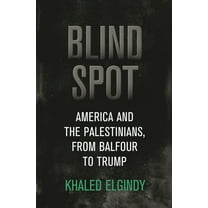 Brookings / Ash Center Series, Innovativ Blind Spot: America and the Palestinians, from Balfour to Trump, (Hardcover)