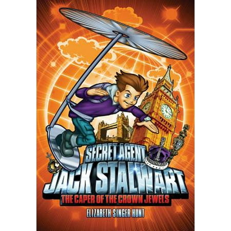Secret Agent Jack Stalwart: Book 4: The Caper of the Crown Jewels:
