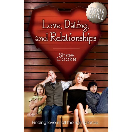 Pre-Owned The Single Parent s Guide to Love Dating and Relationships: Finding Love in all the Right Places (Paperback) 076843663X 9780768436631
