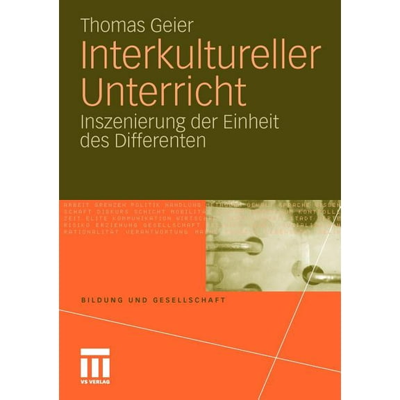 Bildung Und Gesellschaft Interkultureller Unterricht: Inszenierung Der Einheit Des Differenten, (Paperback)