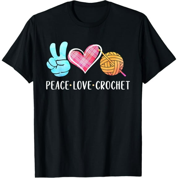 Crocheting Lover Crocheter Craft Mom Peace Love Crochet T-Shirt