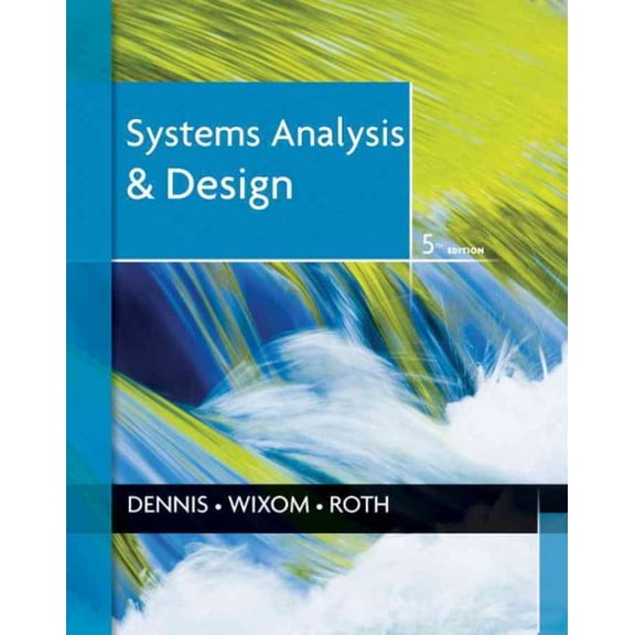 Pre-Owned Systems Analysis and Design, Hardcover by Dennis, Alan; Wixom, Barbara Haley; Roth, Roberta M., ISBN 1118057627, ISBN-13 9781118057629