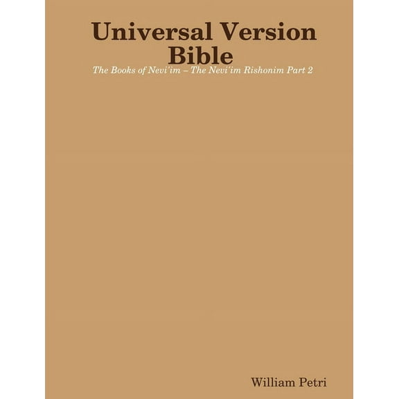 Universal Version Bible The Books of Nevi'im - The Nevi'im Rishonim Part 2, (Paperback)