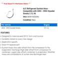 thumbnail image 2 of A/C Suction Hose - Compatible with 2002 - 2005 Hyundai Sonata 2.7L V6 2003 2004, 2 of 2