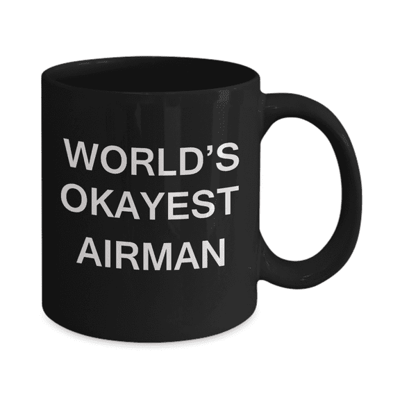 World's Okayest Airman - Porcelain Black Funny Coffee Mug & Coffee Cup Gifts 11 OZ - Funny Inspirational and sarcasm, Gifts Ideas…