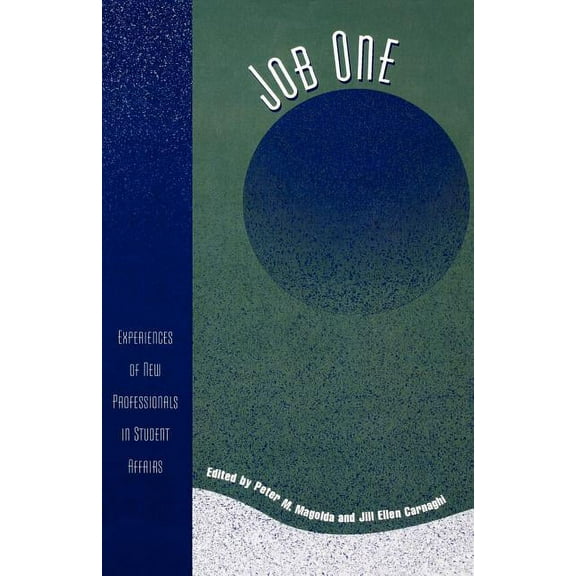 American College Personnel Association Job One: Experiences of New Professionals in Student Affairs, Book 10, (Paperback)