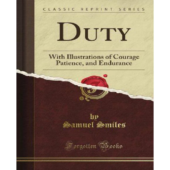 Duty: With Illustrations of Courage, Patience and Endurance