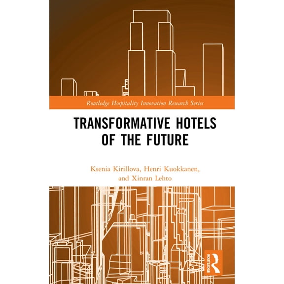 Routledge Hospitality Innovation Researc Transformative Hotels of the Future, (Hardcover)