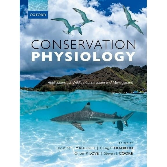 Conservation Physiology: Applications for Wildlife Conservation and Management, (Hardcover)