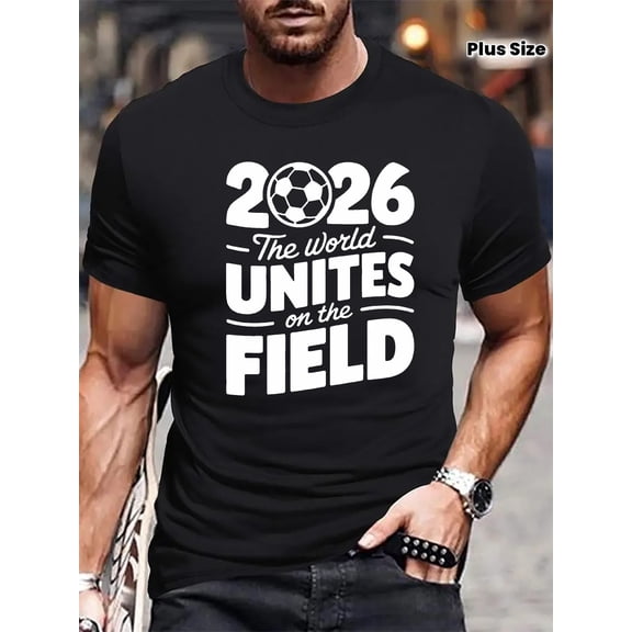 Men's 2026 Soccer Graphic T-Shirt The World Unites On The Field Football Fan Short Sleeve Tee Plus Size Casual Sportswear