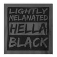thumbnail image 2 of 9 Crowns Tees Lightly Melanated Hella Black Funny Graphic T-Shirt (Unisex Metal, Medium), 2 of 3
