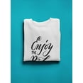 thumbnail image 3 of Enjoy The Ride! Quote Sweatshirt Men -Image by Shutterstock, Male XX-Large, 3 of 4