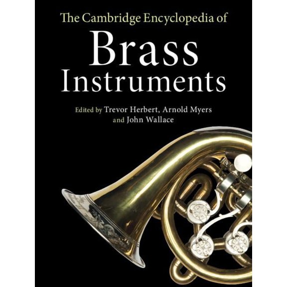 The Cambridge Encyclopedia of Brass Instruments, (Hardcover)