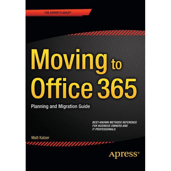 Moving to Office 365: Planning and Migration Guide, (Paperback)