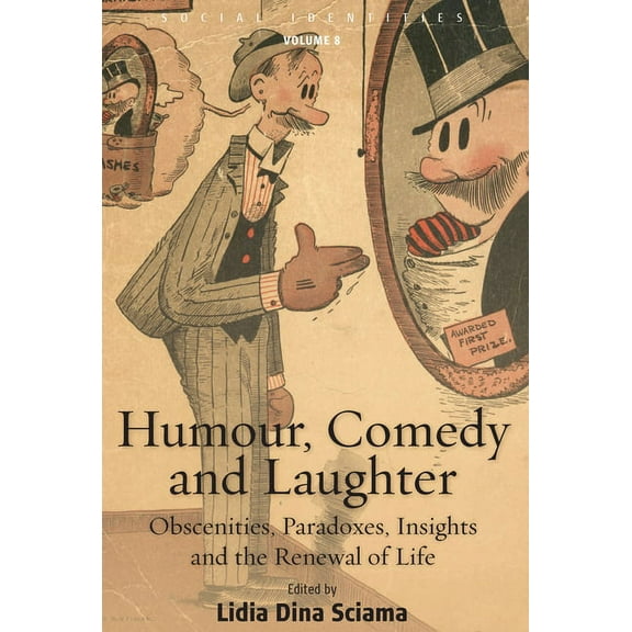 Social Identities Humour, Comedy and Laughter: Obscenities, Paradoxes, Insights and the Renewal of Life, Book 8, (Paperback)