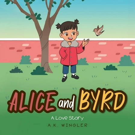Alice and Byrd: A Love Story, (Paperback)