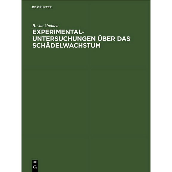 Experimental-Untersuchungen Über Das Schädelwachstum, (Hardcover)