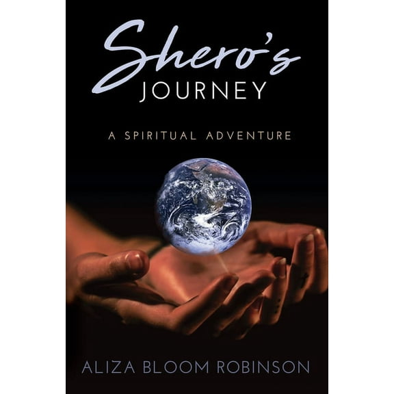 Shero's Journey: A Spiritual Adventure, (Paperback)