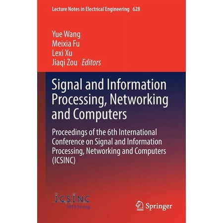 Lecture Notes in Electrical Engineering Signal and Information Processing Networking and Computers: Proceedings of the 6th International Conference on Signal a Book 628 (Paperback)
