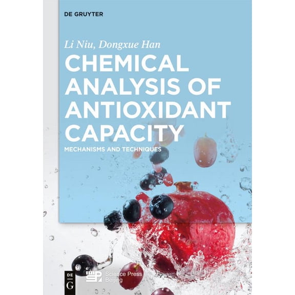 Chemical Analysis of Antioxidant Capacity: Mechanisms and Techniques, (Hardcover)