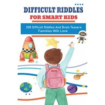 Riddles And Brain Teasers For Adults And Kids Boys Girls Teens Children Holiday Humour Comedy Relaxtion: 300 Difficult Riddles And Brain Teasers Famil