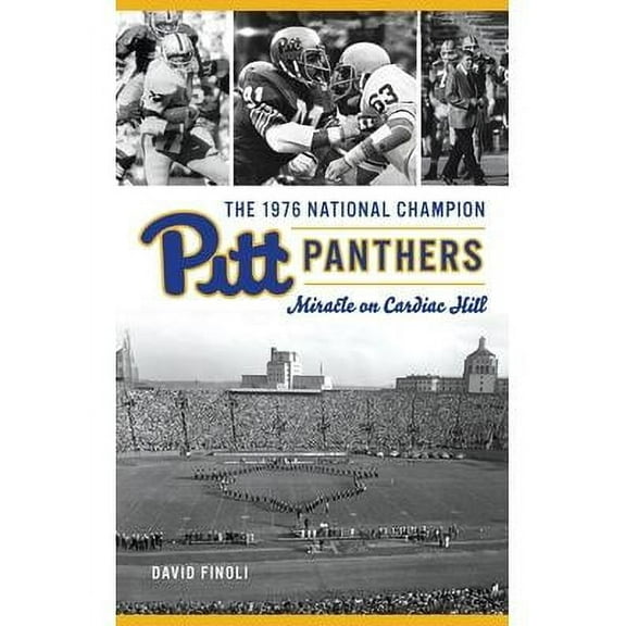 Sports: 1976 National Champion Pitt Panthers: Miracle on Cardiac Hill (Hardcover)