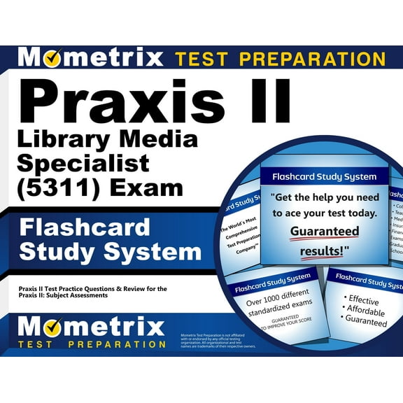 Praxis II Library Media Specialist (5311) Exam Flashcard Study System : Praxis II Test Practice Questions and Review for the Praxis II Subject Assessments
