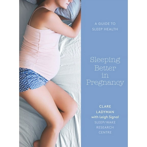 Sleeping Better in Pregnancy : A guide to sleep heath (Paperback)