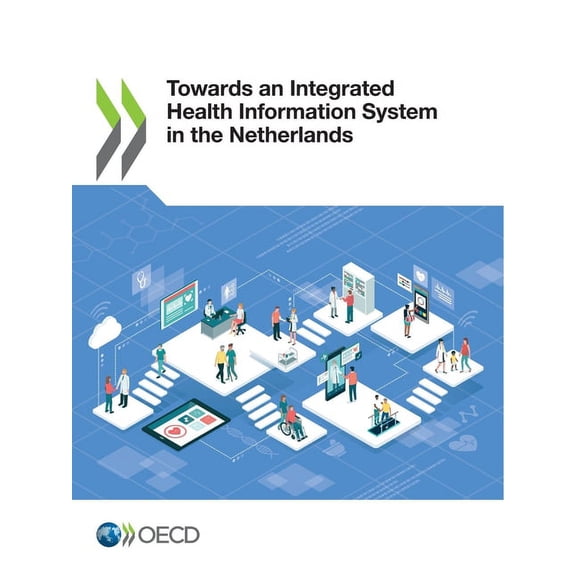 Towards an Integrated Health Information System in the Netherlands, (Paperback)