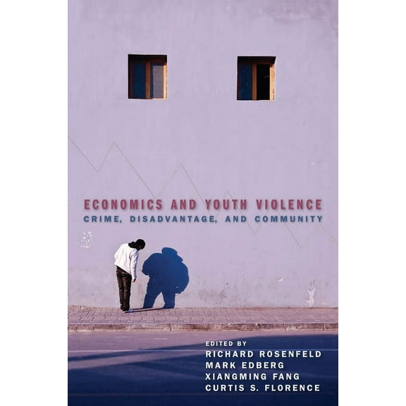 Economics and Youth Violence: Crime, Disadvantage, and Community, (Hardcover)
