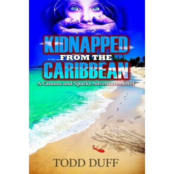 Cannon and Sparks Adventure: Kidnapped from the Caribbean: A Cannon and Sparks Adventure Novel (Paperback)