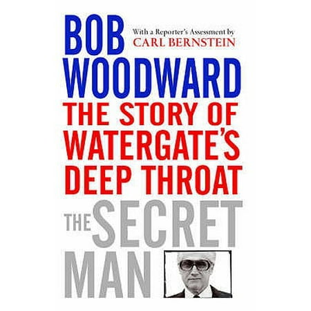 The Secret Man: The Story of Watergate's Deep Throat (The Best Way To Deep Throat)