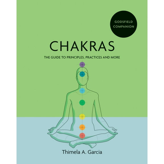 Godsfield Companion: Chakras: The Guide to Principles, Practices and More, (Paperback)