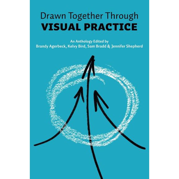 Drawn Together through Visual Practice, (Paperback)