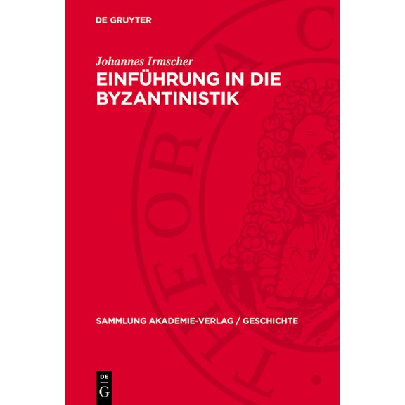 Sammlung Akademie-Verlag / Geschichte Einführung in Die Byzantinistik, Book 21, (Hardcover)