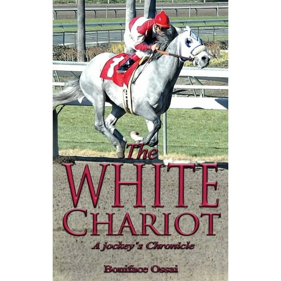 The White Chariot: A Jockey's Chronicle, (Paperback)