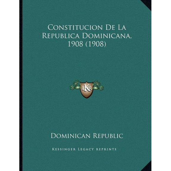 Constitucion De La Republica Dominicana, 1908 (1908), (Paperback)