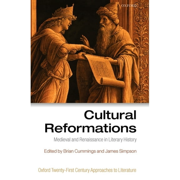 Oxford 21st Century Approaches to Litera Cultural Reformations: Medieval and Renaissance in Literary History, Book 2, (Hardcover)