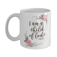 thumbnail image 1 of John 3:1 Bible quotes , I am a child of god - White Coffee Mug Tea Cup 11 oz&nbsp;, 1 of 2