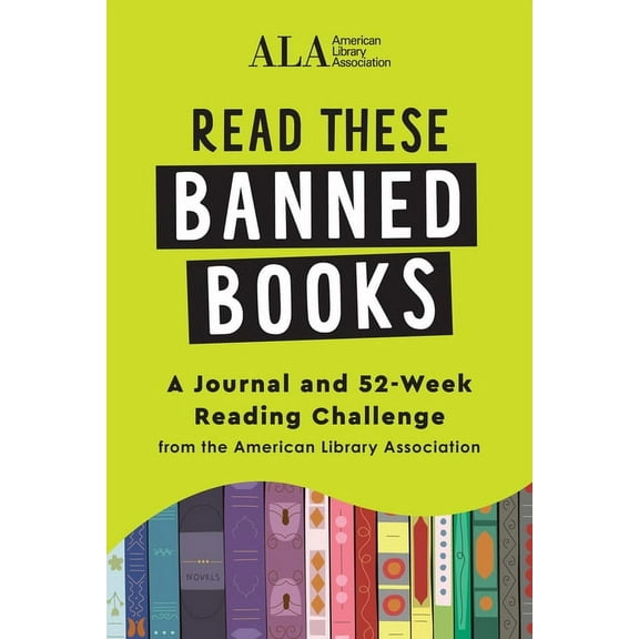 Read These Banned Books: A Journal and 52-Week Reading Challenge from the American Library Association, (Paperback)