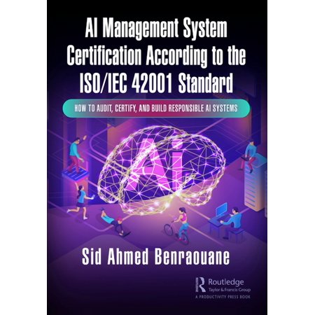 AI Management System Certification According to the ISO/IEC 42001 Standard: How to Audit Certify and Build Responsible (Hardcover)