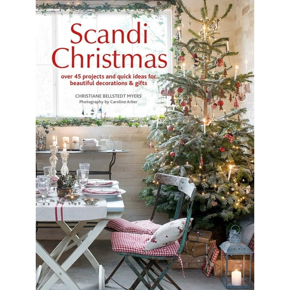 Scandi Christmas: Over 45 Projects and Quick Ideas for Beautiful Decorations & Gifts, (Paperback)