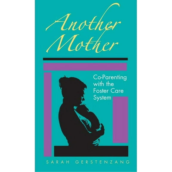 Another Mother: Co-Parenting with the Foster Care System, (Hardcover)