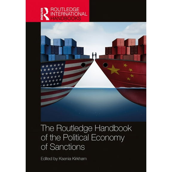 Routledge International Handbooks The Routledge Handbook of the Political Economy of Sanctions, (Paperback)