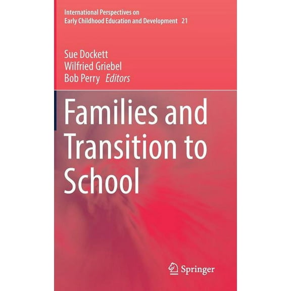 International Perspectives on Early Chil Families and Transition to School, Book 21, (Hardcover)