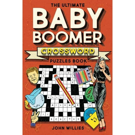 Pre-Owned The Ultimate Baby Boomer Crossword Puzzles Book: 1950s, 1960s, 1970s and 1980s Crossword About Music, TV, Movies, Sports, People And Top Headlines At The Time