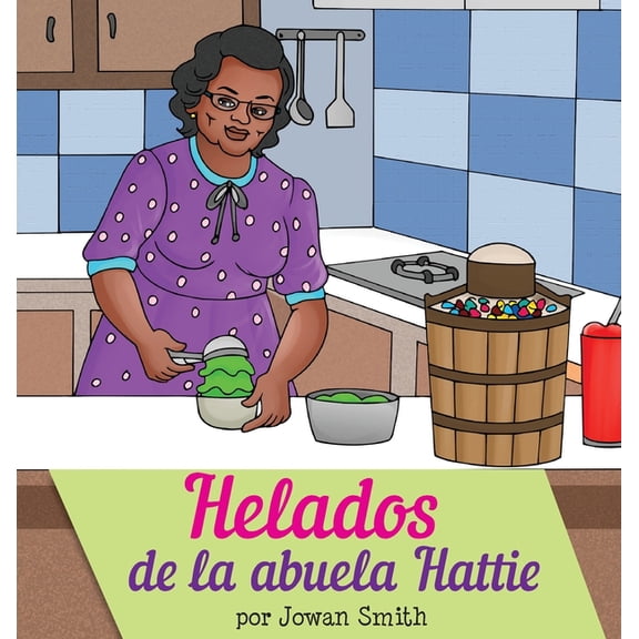 Helados de la Abuela Hattie, (Hardcover)