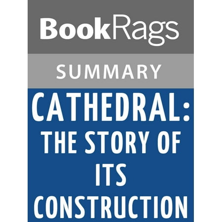 Cathedral: The Story of Its Construction by David Macaulay Summary