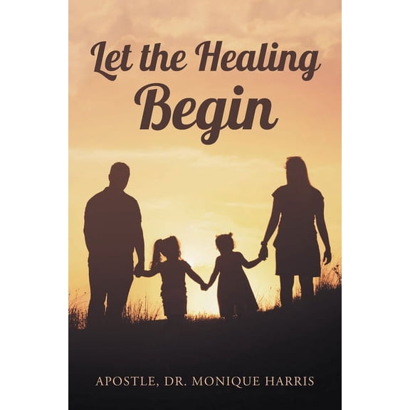 Let the Healing Begin, (Paperback)