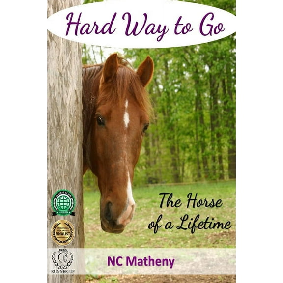 Hard Way to Go: The Horse of a Lifetime, (Paperback)